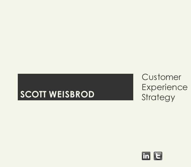 Scott Weisbrod - Customer Experience Strategy